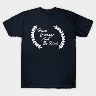 have courage and be kind T-Shirt